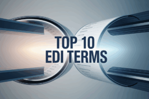 10 Common EDI Terms Every Business Should Know