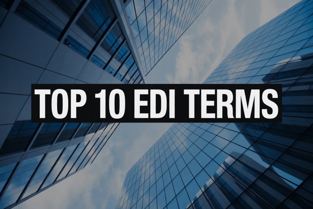 10 Common EDI Terms Every Business Should Know