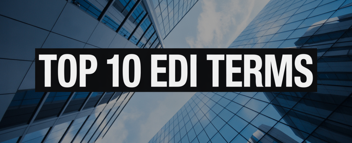 10 Common EDI Terms Every Business Should Know